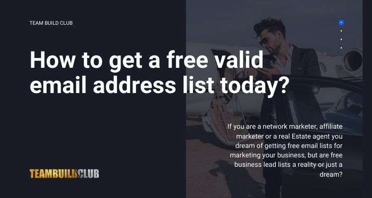 How to get a free valid email address list today?