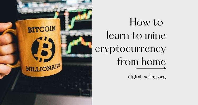 Learn to mine cryptocurrency