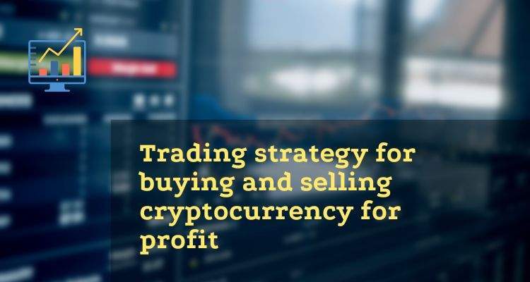 Buying and selling cryptocurrency for profit