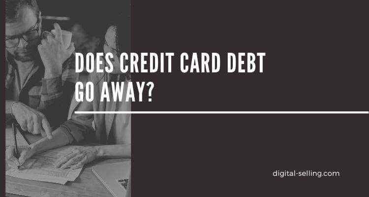 Does credit card debt go away