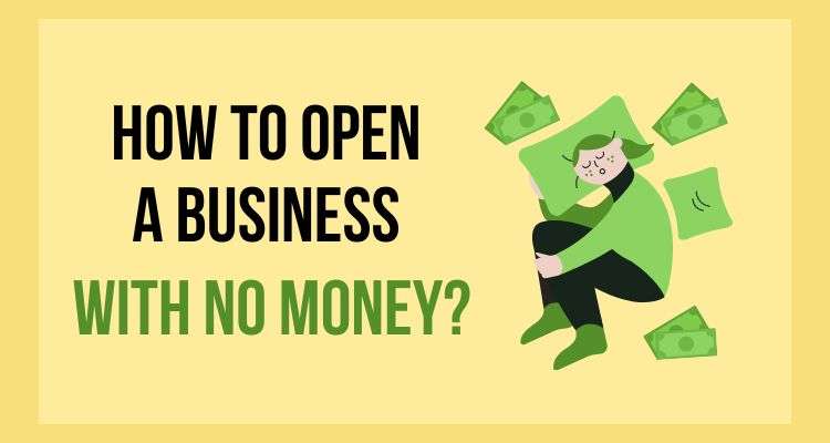 How to open a business with no money?