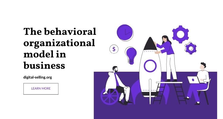 Behavioral organizational model