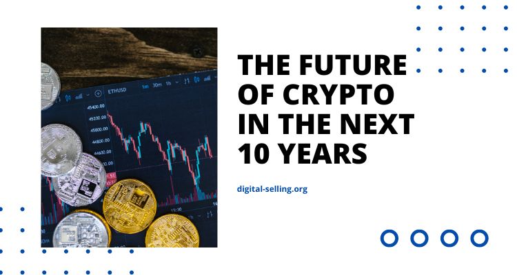 Future of crypto in the next 10 years