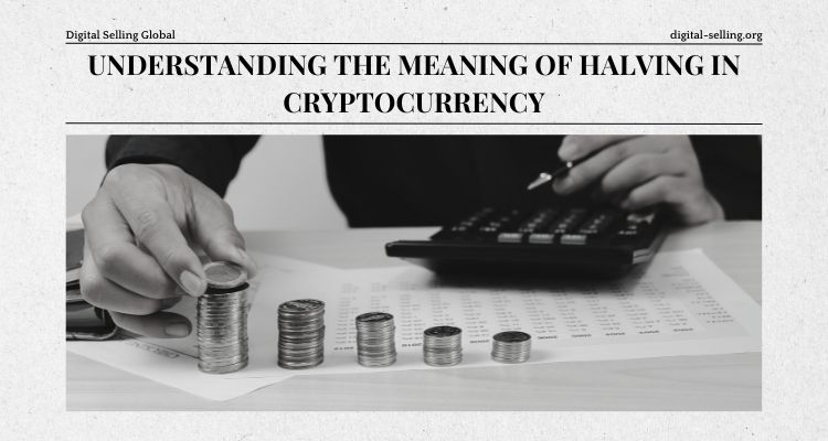 Meaning of halving in cryptocurrency