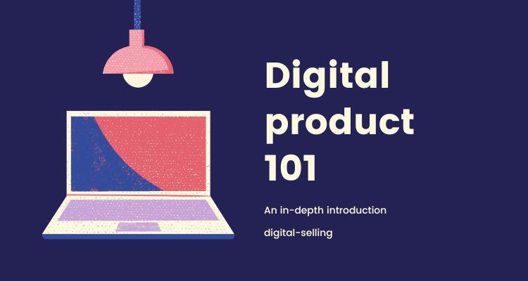 Digital product 101